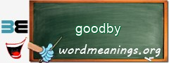 WordMeaning blackboard for goodby